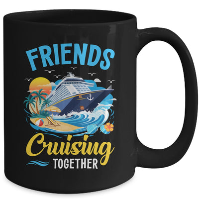 Friends Cruise Vacation Trip Friends Cruising Together 2025 Mug | teecentury