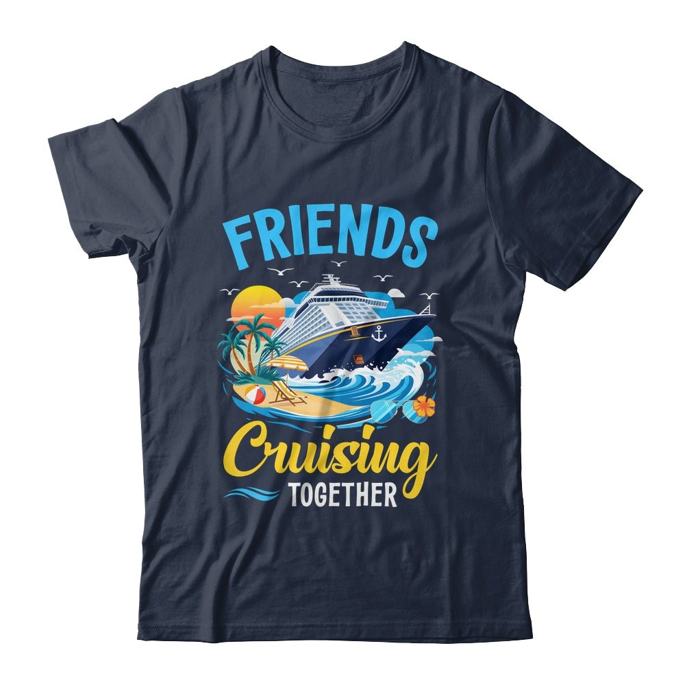 Friends Cruise Vacation Trip Friends Cruising Together 2025 Shirt & Tank Top | teecentury