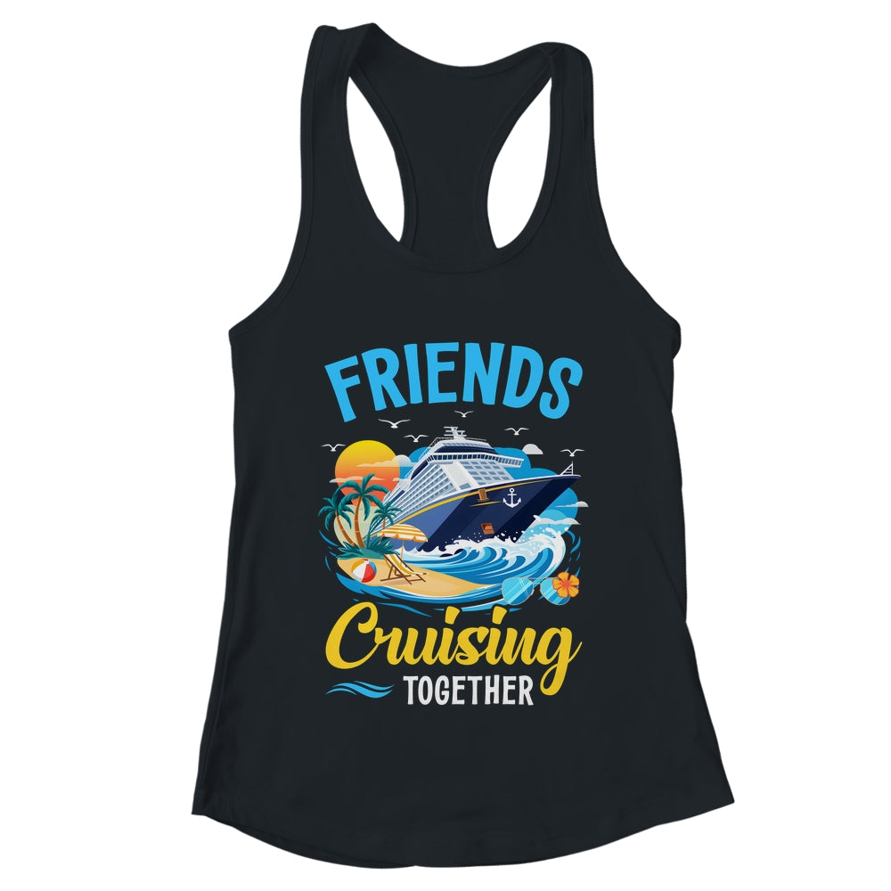 Friends Cruise Vacation Trip Friends Cruising Together 2025 Shirt & Tank Top | teecentury