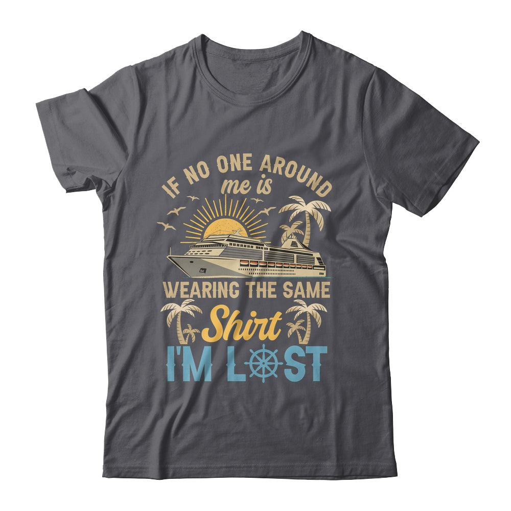 Friends Sisters Family Cruise Ship Vacation If No One Around Shirt & Tank Top | teecentury