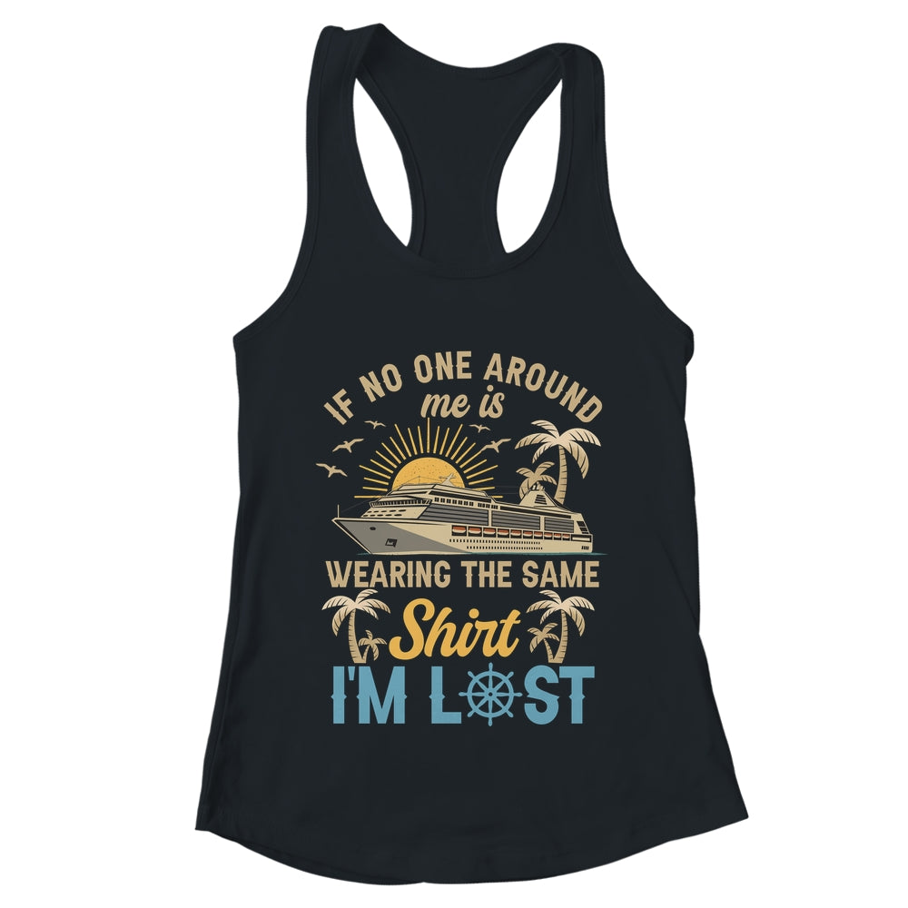 Friends Sisters Family Cruise Ship Vacation If No One Around Shirt & Tank Top | teecentury