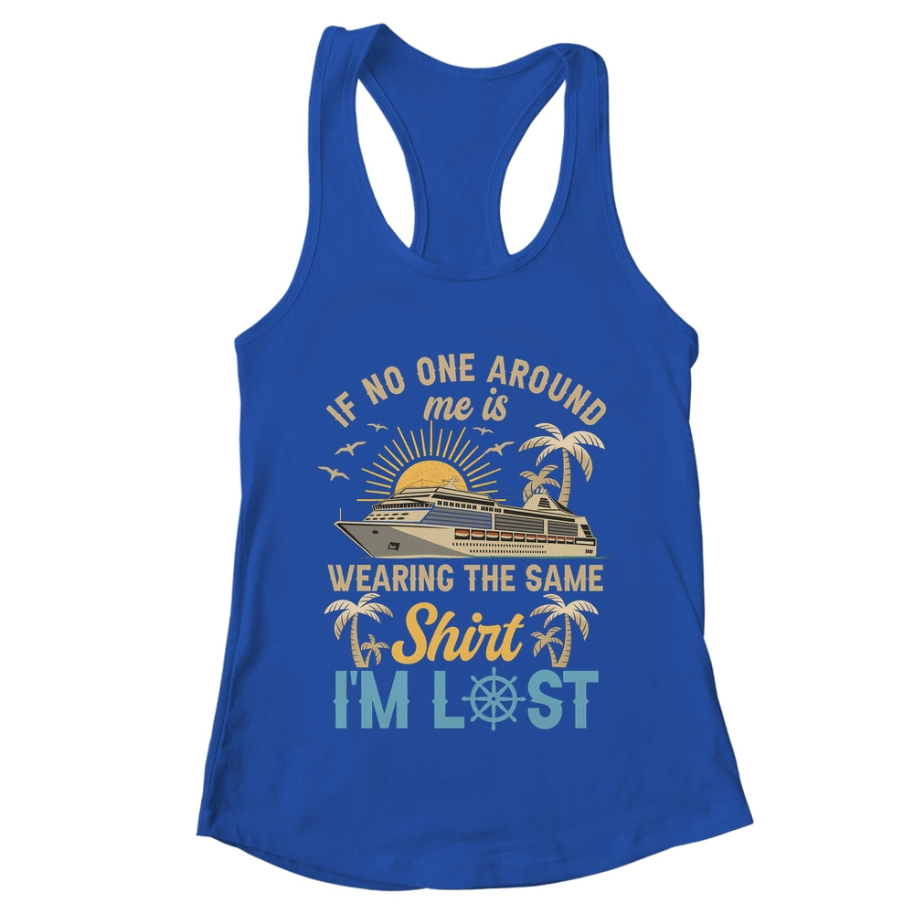 Friends Sisters Family Cruise Ship Vacation If No One Around Shirt & Tank Top | teecentury