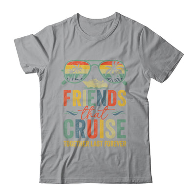 Friends That Cruise Together Last Forever Bestie Cruising Shirt & Tank Top | teecentury