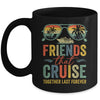 Friends That Cruise Together Last Forever Bestie Cruising Mug | teecentury