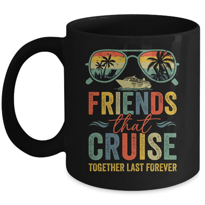Friends That Cruise Together Last Forever Bestie Cruising Mug | teecentury
