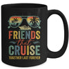 Friends That Cruise Together Last Forever Bestie Cruising Mug | teecentury