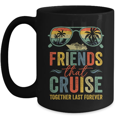 Friends That Cruise Together Last Forever Bestie Cruising Mug | teecentury