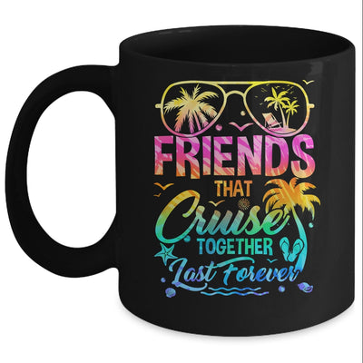 Friends That Cruise Together Last Forever Cruising Matching Mug | teecentury