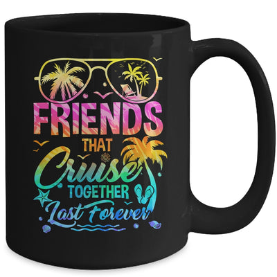 Friends That Cruise Together Last Forever Cruising Matching Mug | teecentury
