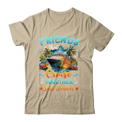 Friends That Cruise Together Last Forever Friends Cruising Shirt & Tank Top | teecentury