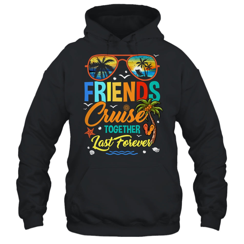 Friends That Cruise Together Last Forever Ship Cruising Shirt & Tank Top | teecentury