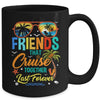 Friends That Cruise Together Last Forever Vacation Cruising Mug | teecentury