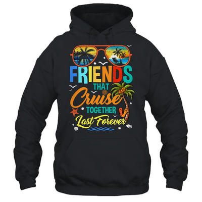 Friends That Cruise Together Last Forever Vacation Cruising Shirt & Tank Top | teecentury