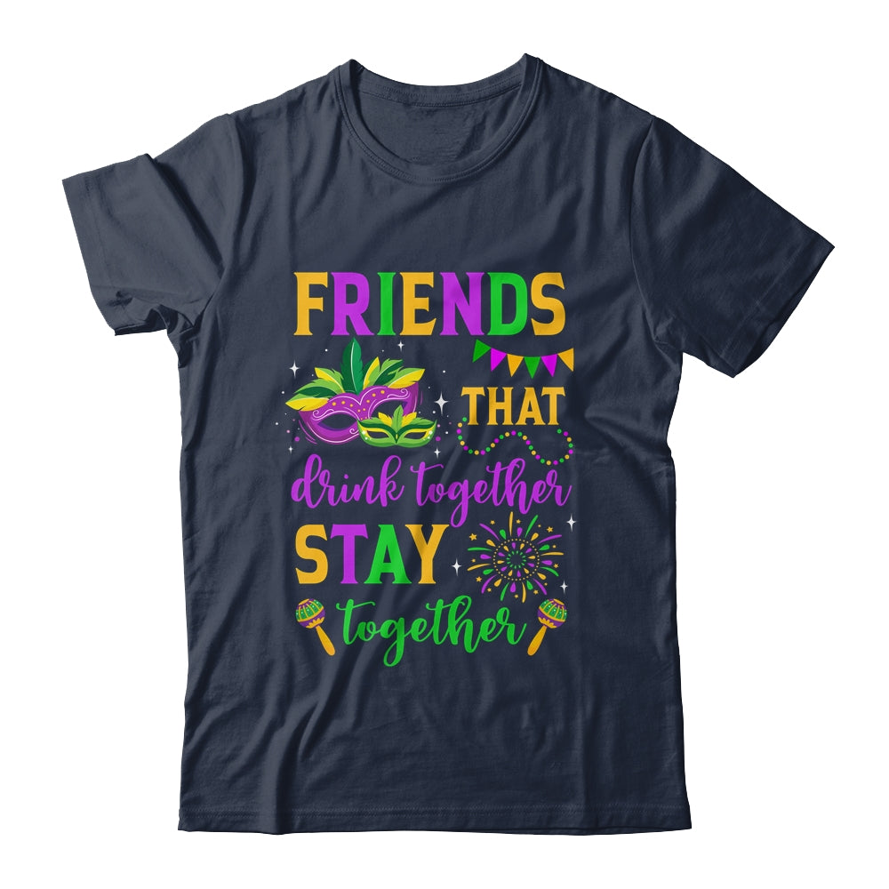 Friends That Drink Together Stay Together Mardi Gras 2024 Shirt & Tank Top | teecentury