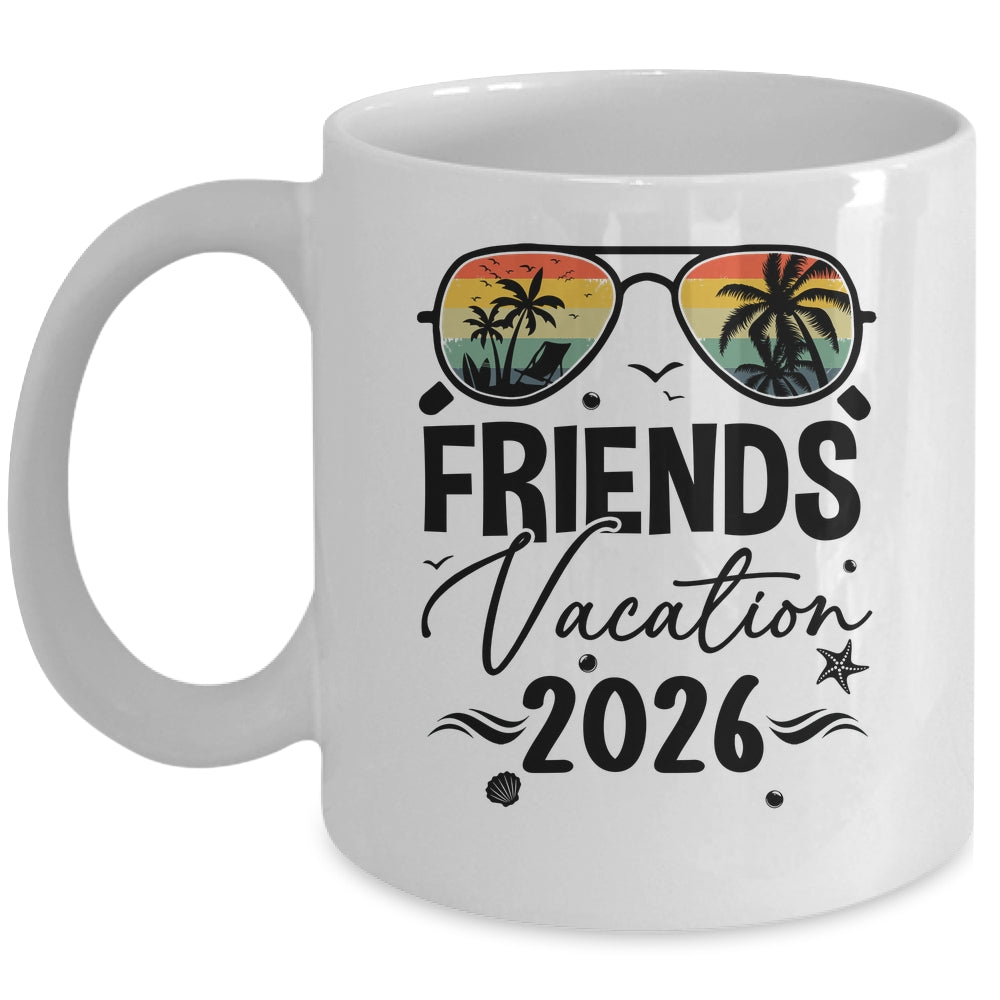 Friends Vacation 2026 Making Memories Together Girls Trip Mug | teecentury