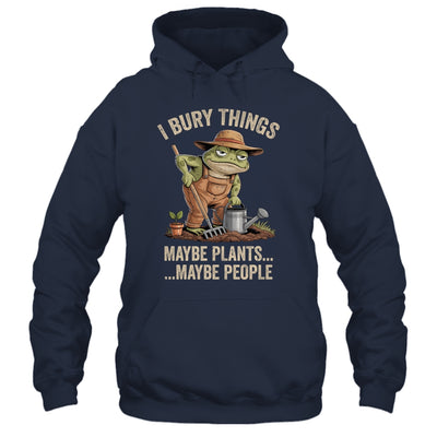Frog Gardener I Bury Things Maybe Plants Maybe People Funny Shirt & Tank Top | teecentury