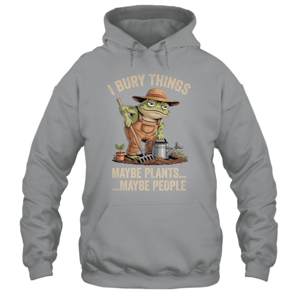 Frog Gardener I Bury Things Maybe Plants Maybe People Funny Shirt & Tank Top | teecentury