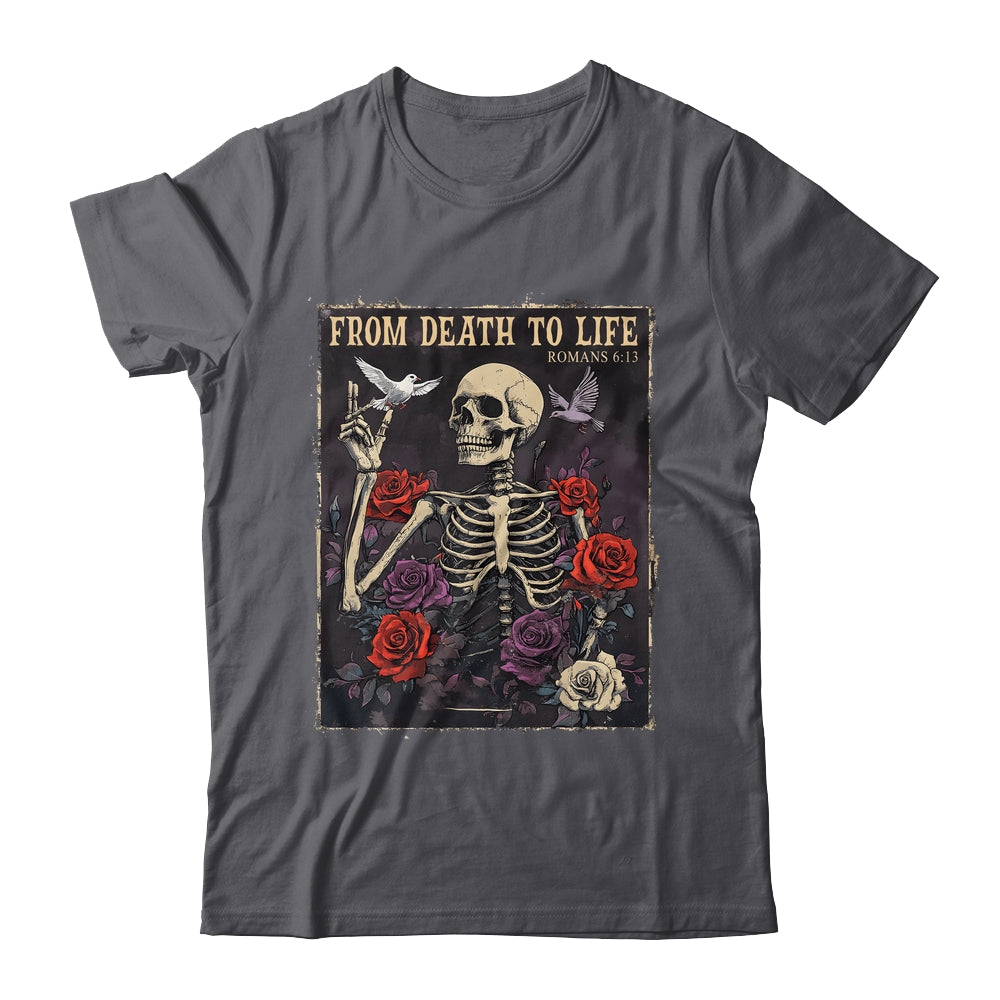 From Death To Life Christian Bible Vintage Gothic Skeleton Shirt & Hoodie | teecentury