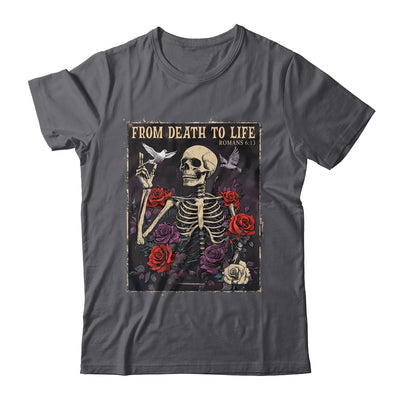 From Death To Life Christian Bible Vintage Gothic Skeleton Shirt & Hoodie | teecentury