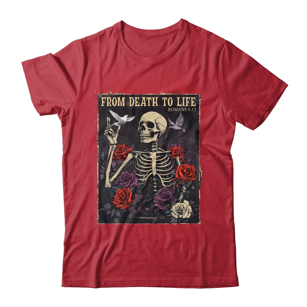 From Death To Life Christian Bible Vintage Gothic Skeleton Shirt & Hoodie | teecentury