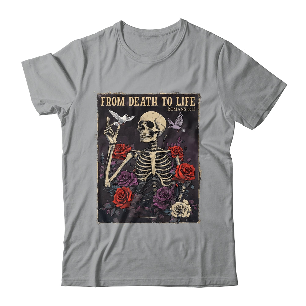 From Death To Life Christian Bible Vintage Gothic Skeleton Shirt & Hoodie | teecentury