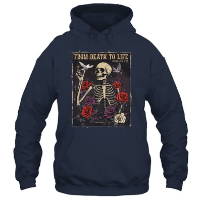From Death To Life Christian Bible Vintage Gothic Skeleton Shirt & Hoodie | teecentury
