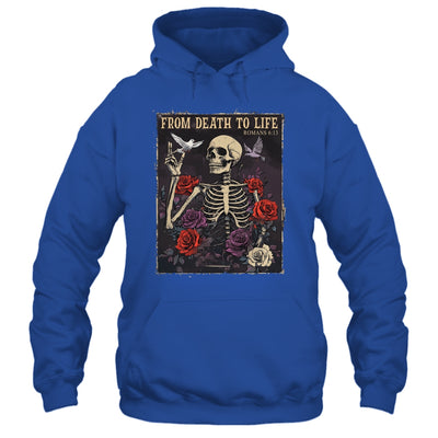 From Death To Life Christian Bible Vintage Gothic Skeleton Shirt & Hoodie | teecentury