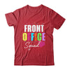 Front Office Dream Team School Secretary Front Office Shirt & Hoodie | teecentury