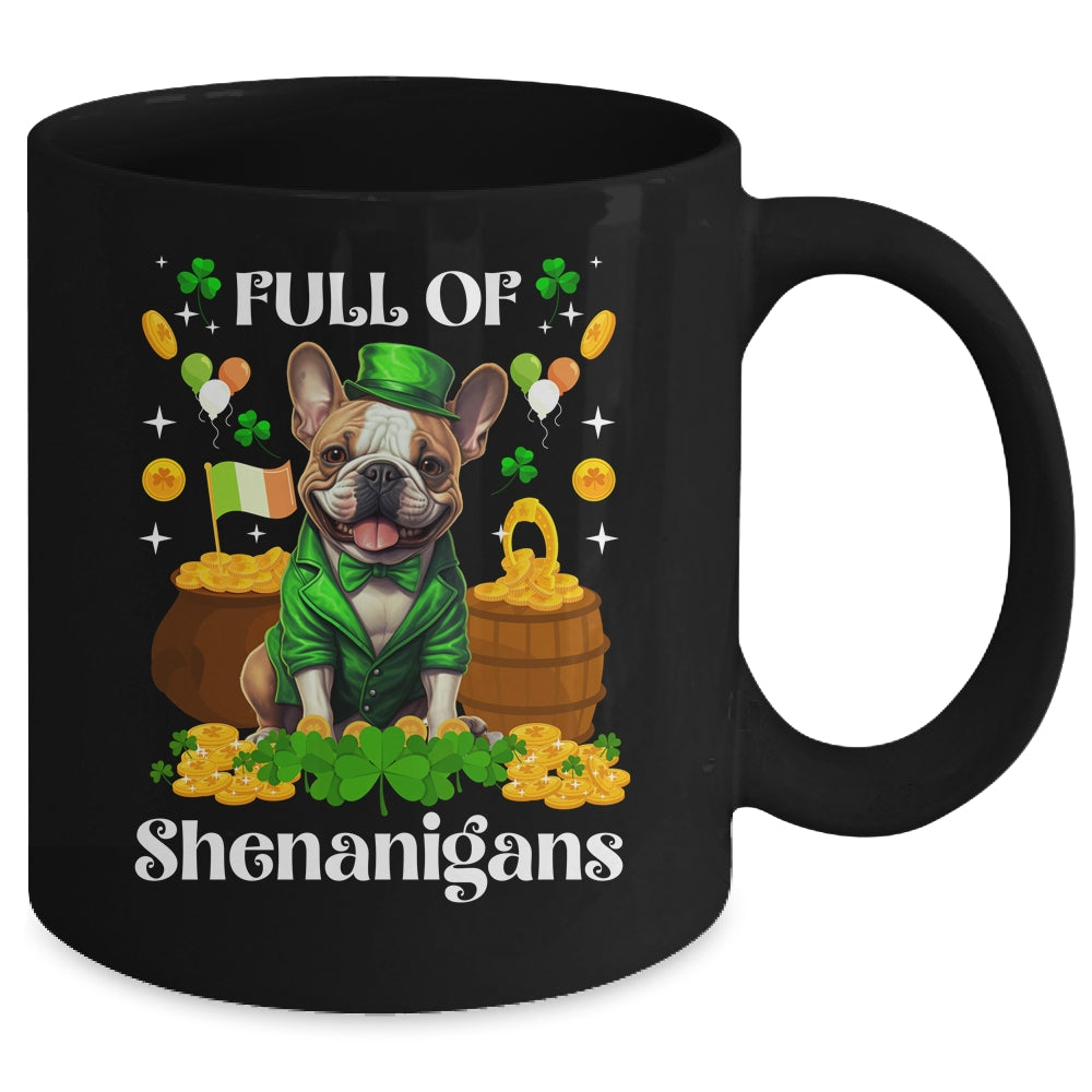Full Of Shenanigans French Bulldog St Patrick's Day Dog Mug | teecentury