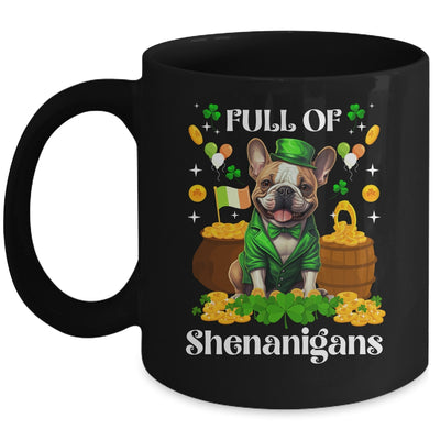 Full Of Shenanigans French Bulldog St Patrick's Day Dog Mug | teecentury