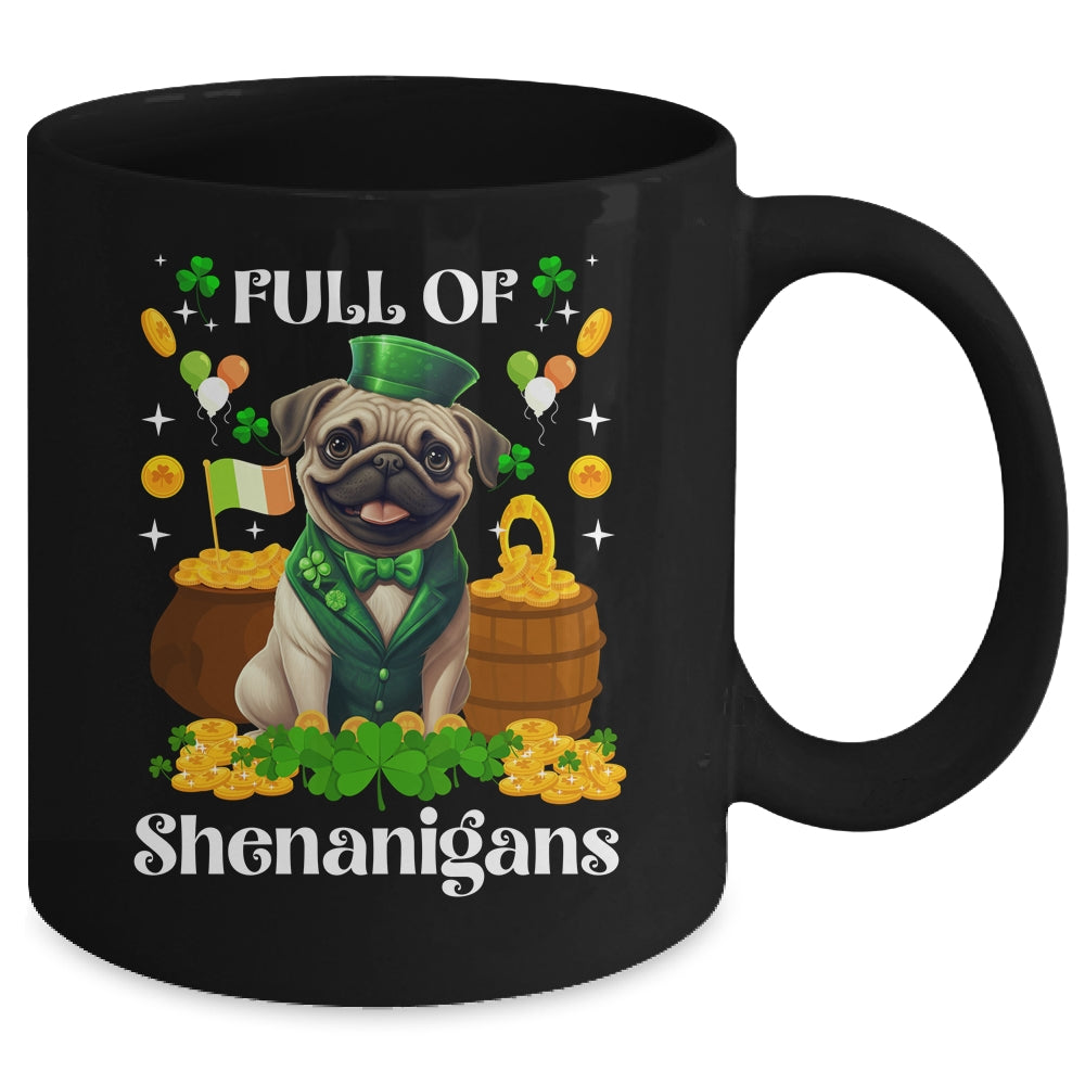 Full Of Shenanigans Pug St Patrick's Day Dog Mug | teecentury