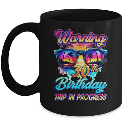 Funny 30 Years Old Warning 30th Birthday Trip In Progress Mug | teecentury