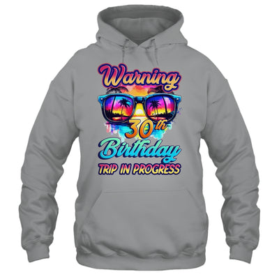 Funny 30 Years Old Warning 30th Birthday Trip In Progress Shirt & Tank Top | teecentury