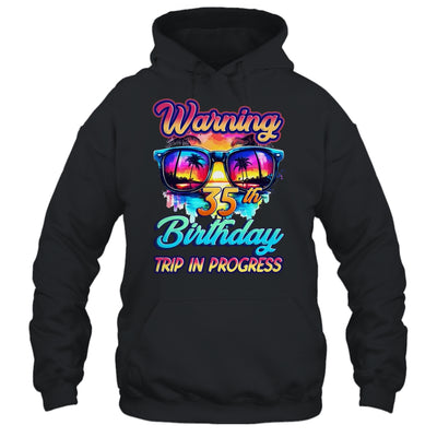 Funny 35 Years Old Warning 35th Birthday Trip In Progress Shirt & Tank Top | teecentury