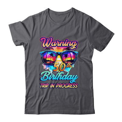 Funny 50 Years Old Warning 50th Birthday Trip In Progress Shirt & Tank Top | teecentury