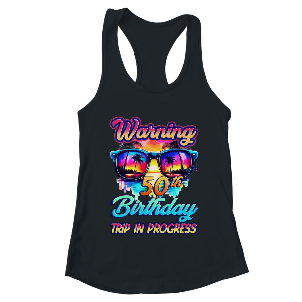 Funny 50 Years Old Warning 50th Birthday Trip In Progress Shirt & Tank Top | teecentury