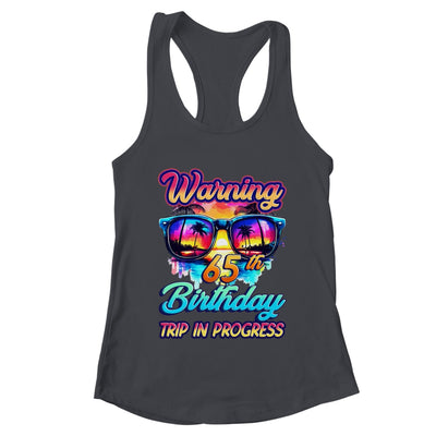 Funny 65 Years Old Warning 65th Birthday Trip In Progress Shirt & Tank Top | teecentury