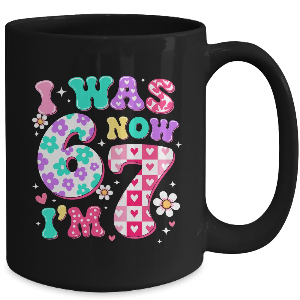 Funny 67 Meme 7th Birthday Girl I Was 6 Now I'm 7 Year Old Mug | teecentury