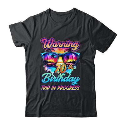 Funny 70 Years Old Warning 70th Birthday Trip In Progress Shirt & Tank Top | teecentury