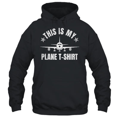 Funny Airplane Pilot For Men This Is My Plane Shirt & Hoodie | teecentury