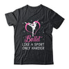 Funny Ballet For Women Girls Ballerina Dance Recital Sports Shirt & Tank Top | teecentury