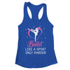 Funny Ballet For Women Girls Ballerina Dance Recital Sports Shirt & Tank Top | teecentury
