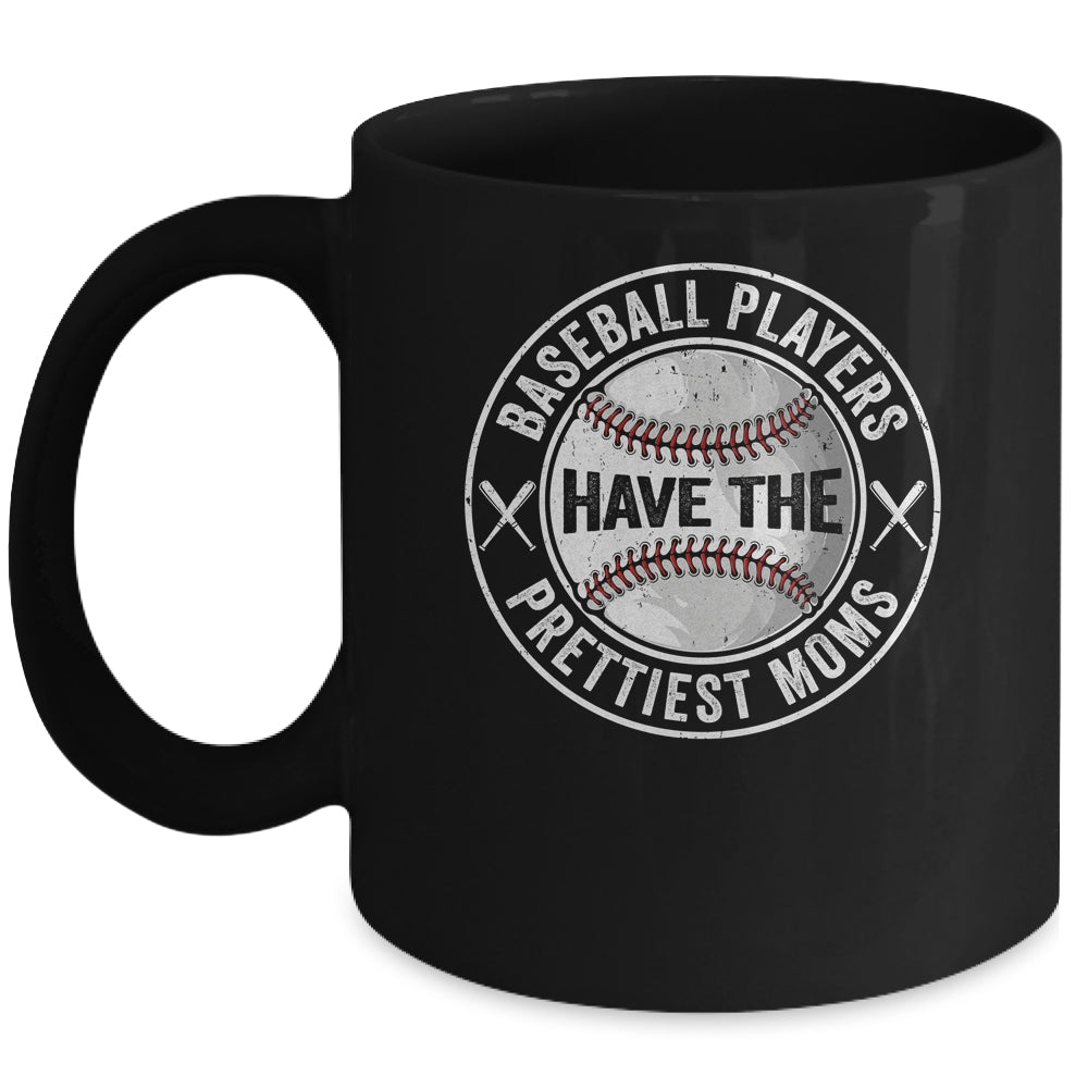 Funny Baseball Players Have The Prettiest Moms Girls Boys Mug | teecentury