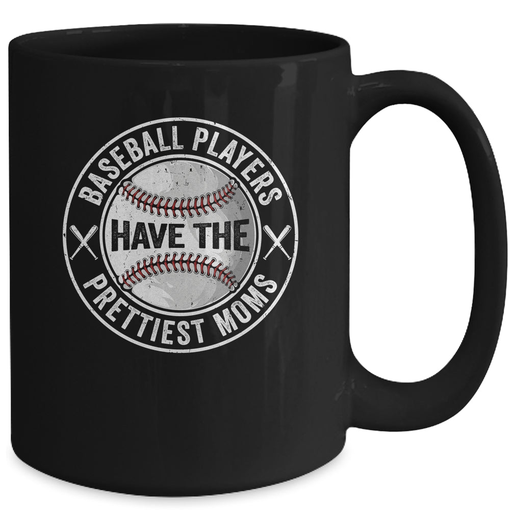 Funny Baseball Players Have The Prettiest Moms Girls Boys Mug | teecentury