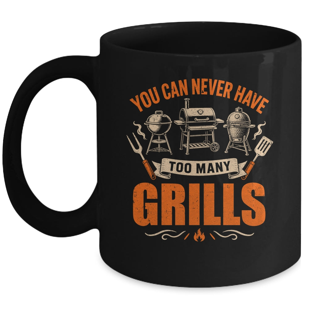 Funny Bbq Lover You Can Never Have Too Many Grills Grilling Mug | teecentury