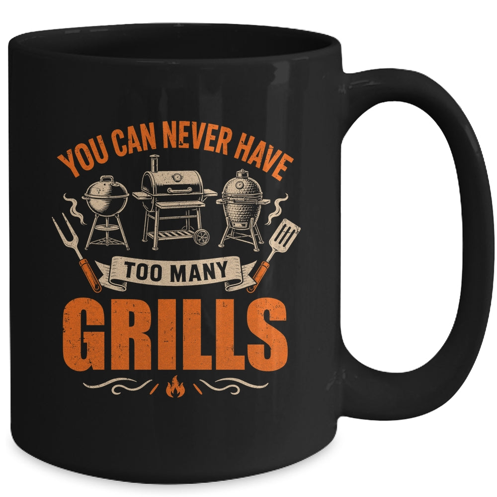 Funny Bbq Lover You Can Never Have Too Many Grills Grilling Mug | teecentury