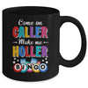 Funny Bingo Come On Caller Make Me Holler Bingo Player Mug | teecentury