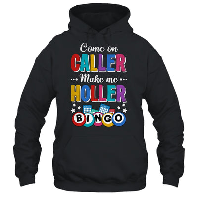 Funny Bingo Come On Caller Make Me Holler Bingo Player Shirt & Tank Top | teecentury