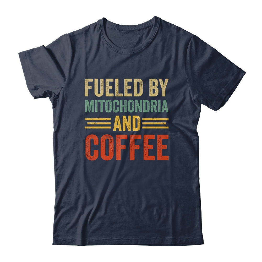Funny Biology Science Fueled By Mitochondria And Coffee Shirt & Hoodie | teecentury