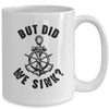 Funny Boat Captain For Boater Men Women But Did We Sink Mug | teecentury